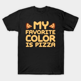 My Favorite Color Is Pizza T-Shirt